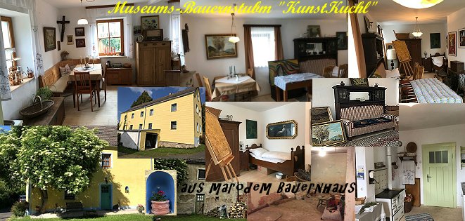 Bildermosaik: Vom verfallenen Bauernhaus zu Museums- Bauernstube "Kunstkuchl"
